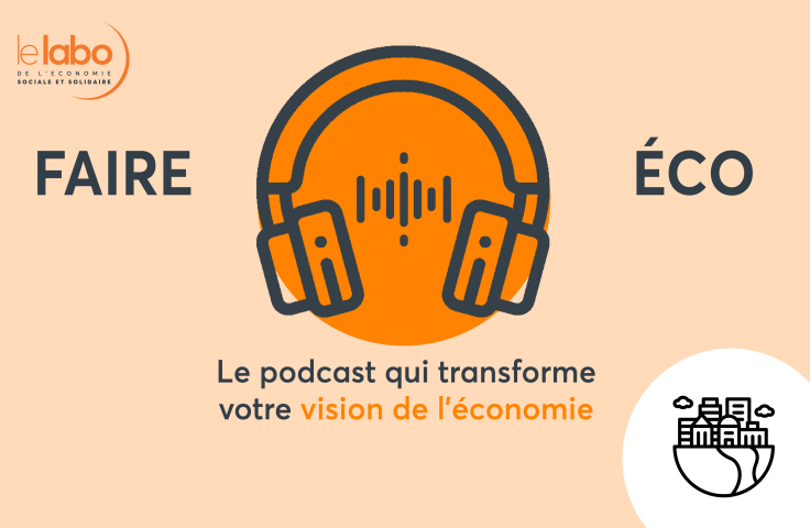 Faire éco, le podcast qui transforme votre vision de l'économie