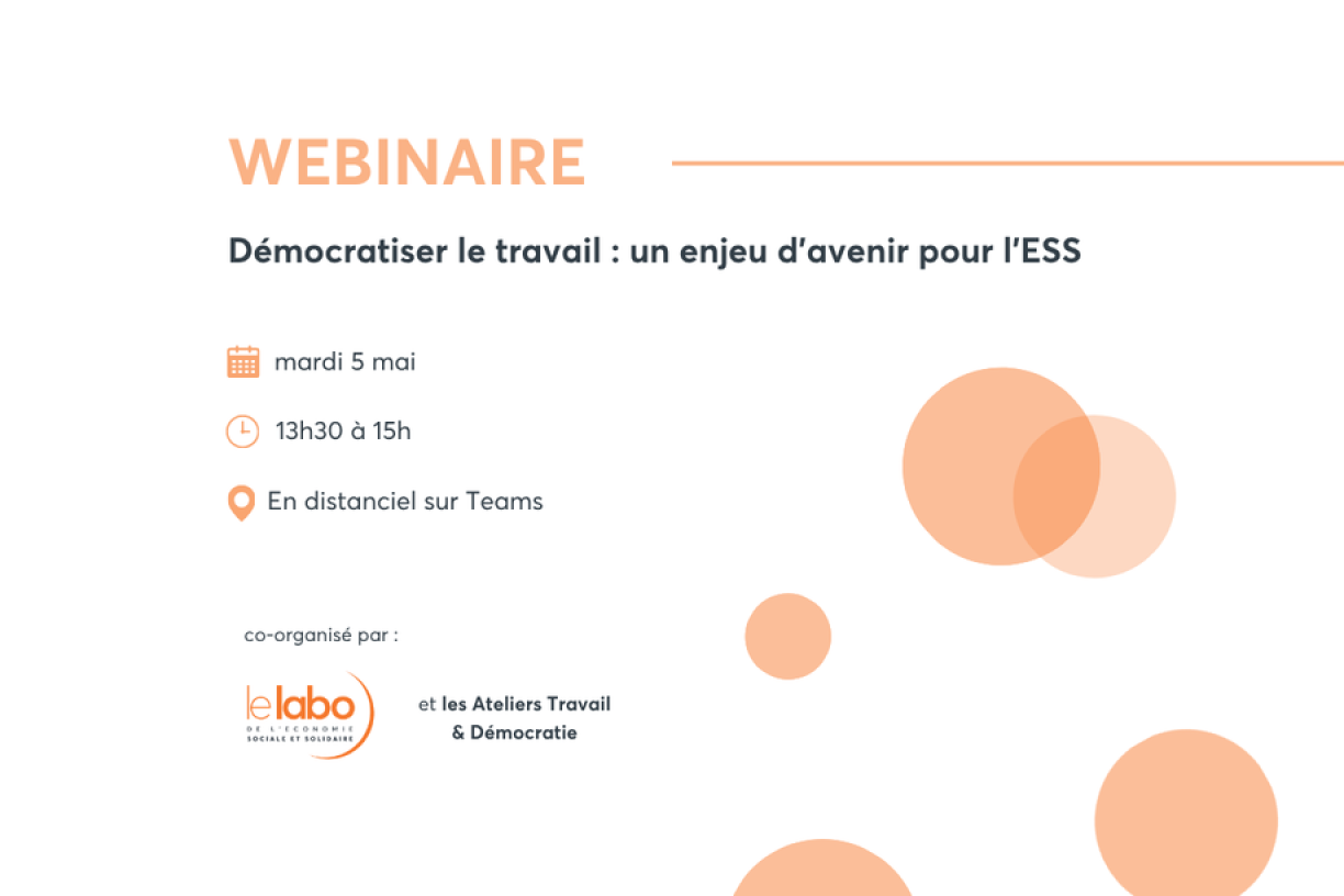 Webinaire "Démocratiser le travail : un enjeu d'avenir pour l'ESS"